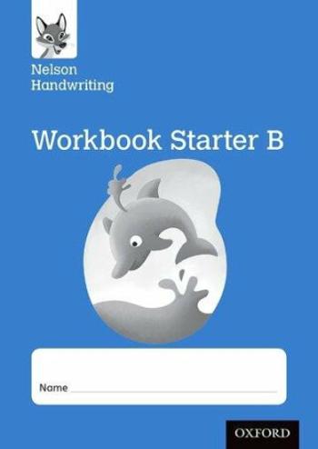 Nelson Handwriting: Reception/Primary 1: Starter B Workbook (pack of 10pc) - Warwick Anita