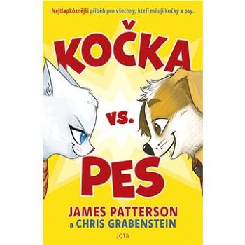 Kočka vs. pes: Nejtlapkóznější příběh pro všechny, kteří milují kočky a psy. (978-80-7565-858-6)