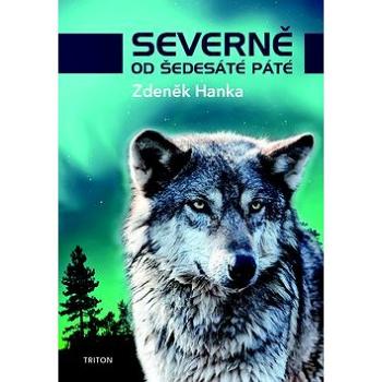 Severně od šedesáté páté (978-80-7387-855-9)