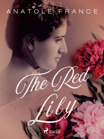 The Red Lily - Anatole France - e-kniha