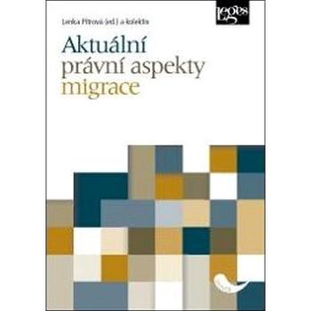 Kniha Aktuální právní aspekty migrace (978-80-7502-162-5)