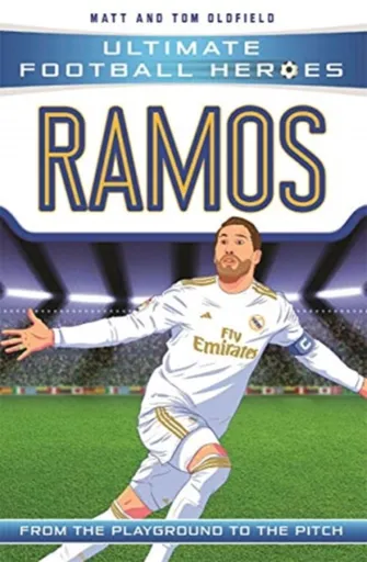 Ultimate Football Heroes: Ramos (Super Stoppers 7) - Tom & Matt Oldfield, Ultimate Football Heroes