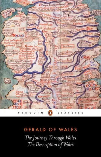 The Journey Through Wales and the Description of Wales - Gerald of Wales