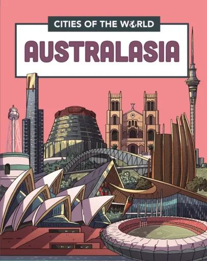 Cities of the World: Cities of Australasia - Rob Hunt