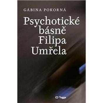 Psychotické básně Filipa Umřela (978-80-7476-207-9)