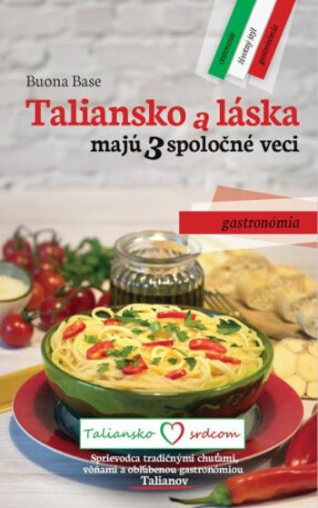 Taliansko a láska majú 3 spoločné veci - Buona Base