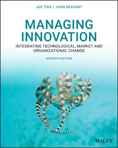 Managing Innovation - Joe  Tidd, John R.  Bessant