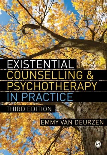 Existential Counselling & Psychotherapy in Practice - Emmy van Deurzen