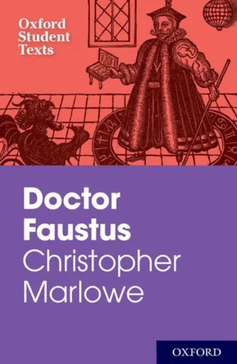 Oxford Student Texts: Christopher Marlowe: Doctor Faustus - Christopher Marlowe