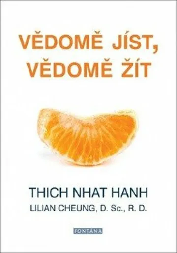 Vědomě jíst, vědomě žít - Thich Nhat Hanh