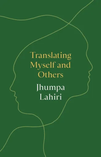 Translating Myself and Others - Lahiri Jhumpa