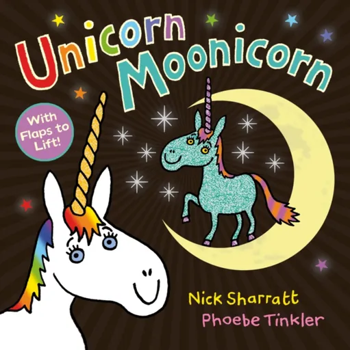 Unicorn Moonicorn - Nick Sharratt, Phoebe Tinkler