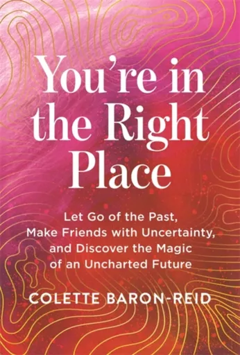 You're in the Right Place - Colette Baron-Reid