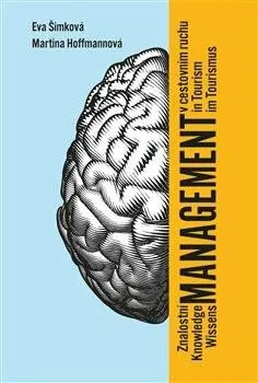 Znalostní management v cestovním ruchu - Martina Hoffmannová, Ema Šimková