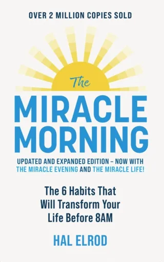 The Miracle Morning (Updated and Expanded Edition) - Hal Elrod