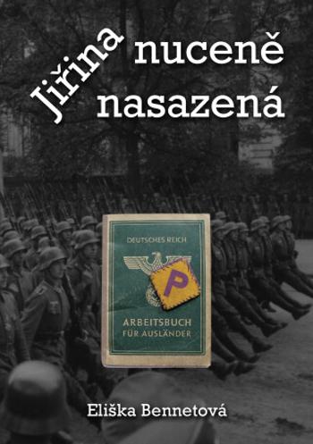 Jiřina - nuceně nasazená - Eliška Bennetová - e-kniha