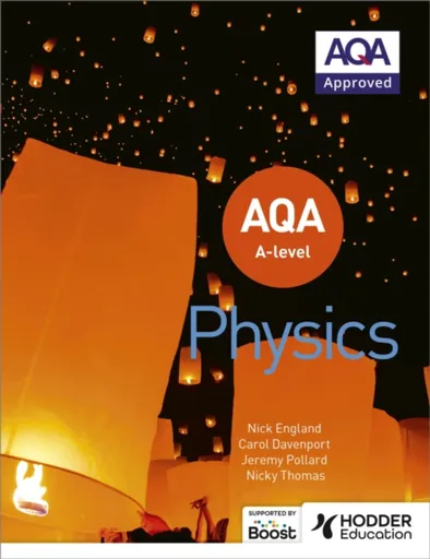 AQA A Level Physics (Year 1 and Year 2) - Carol Davenport, Nicky Thomas, Nick England, Jeremy Pollard