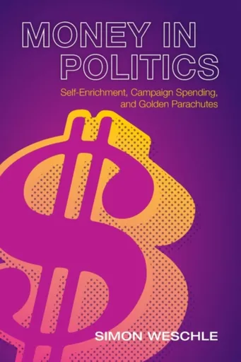 Money in Politics - Simon  Weschle