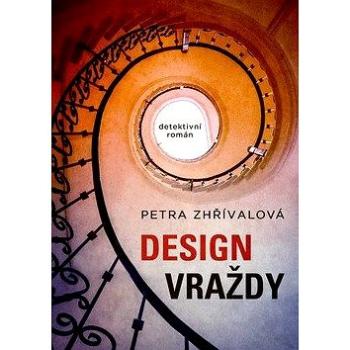 Design vraždy: Detektivní román (978-80-7597-543-0)