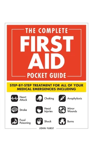 The Complete First Aid Pocket Guide - John Furst