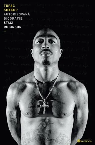 Tupac Shakur: Autorizovaná biografie - Staci Robinson