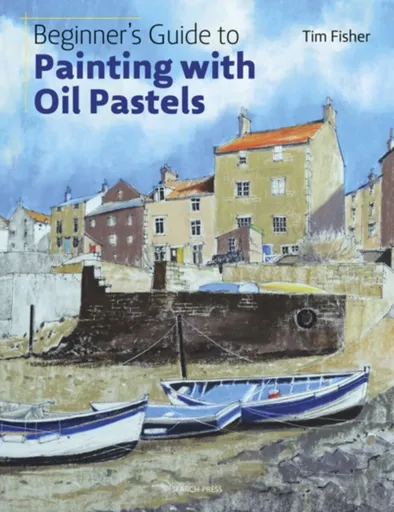 Beginner's Guide to Painting with Oil Pastels - Tim Fisher