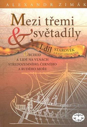 Mezi třemi světadíly I. díl - Alexandr Zimák