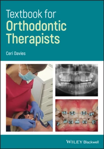 Textbook for Orthodontic Therapists - Ceri  Davies