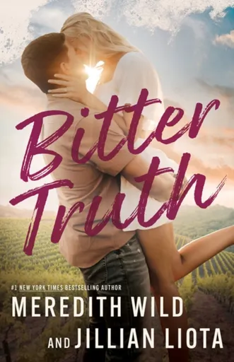 Bitter Truth - Meredith Wild, Jillian Liota