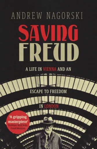 Saving Freud - Andrew Nagorski