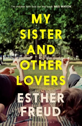 My Sister and Other Lovers - Esther Freud