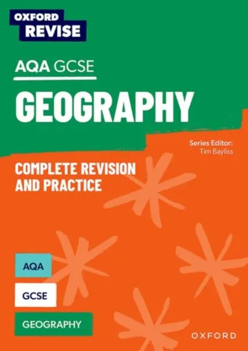 Oxford Revise: Oxford Revise: AQA GCSE Geography Complete Revision and Practice - Tim Bayliss, Andrew Crampton