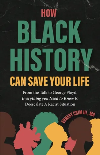 How Black History Can Save Your Life - Ernest Crim
