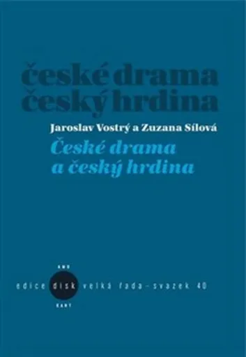 České drama a český hrdina - Jaroslav Vostrý, Zuzana Sílová