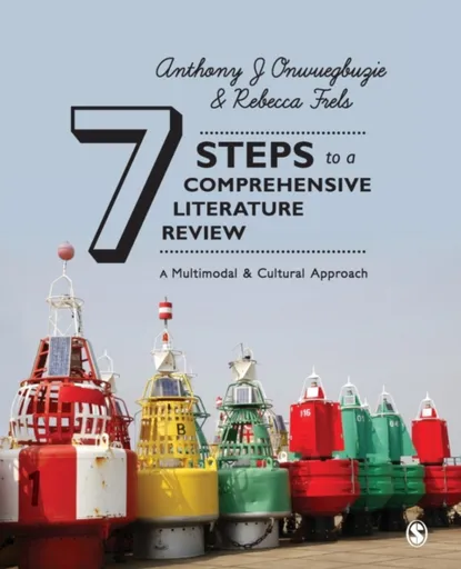 7 Steps to a Comprehensive Literature Review - Anthony J. Onwuegbuzie, Rebecca Frels