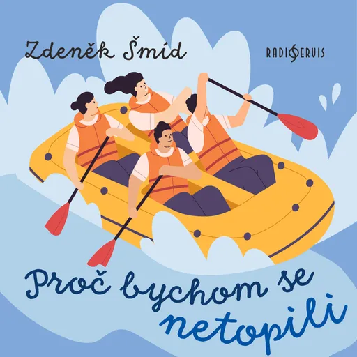 Proč bychom se netopili - Zdeněk Šmíd - audiokniha
