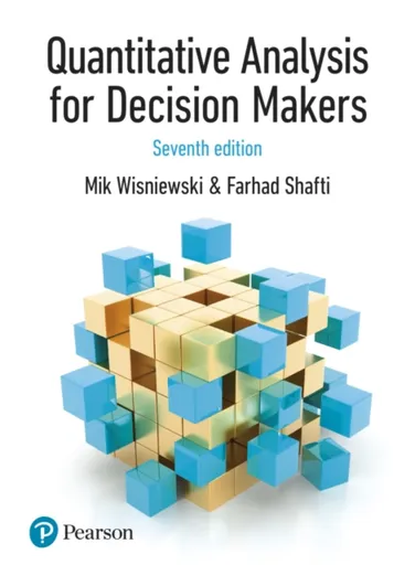 Quantitative Analysis for Decision Makers - Farhad Shafti, Mik Wisniewski