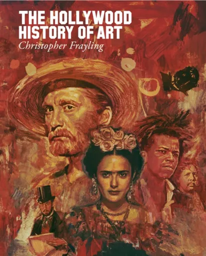 The Hollywood History of Art - Christopher Frayling