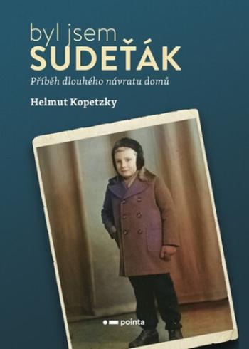 Byl jsem Sudeťák - Helmut Kopetzky