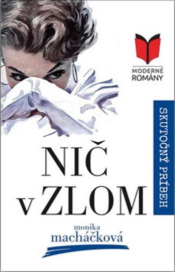 Nič v zlom - Monika Macháčková