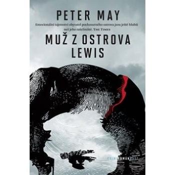 Muž z ostrova Lewis: Muž beze jména. Muž bez paměti. Muž, který nemá na výběr. (978-80-7294-928-1)