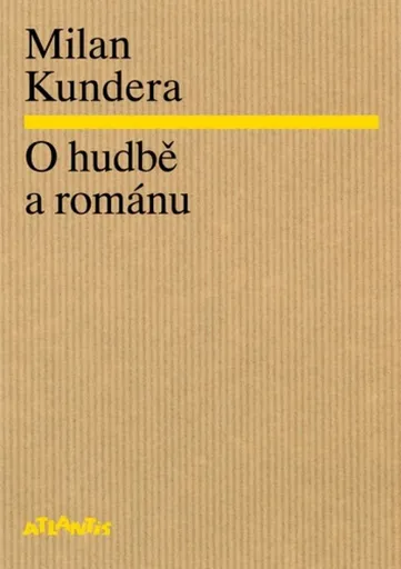 O hudbě a románu - Milan Kundera