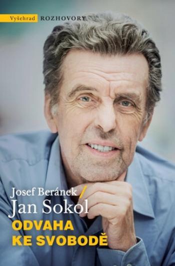 Odvaha ke svobodě - Jan Sokol, Josef Beránek