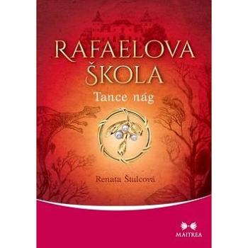 Rafaelova škola Tanec nág (978-80-7500-255-6)