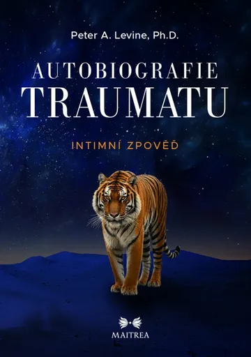 Autobiografie traumatu - Peter A. Levine