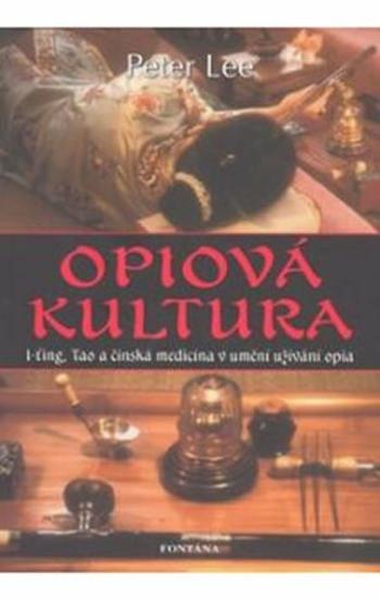 Opiová kultura - Lee Peter