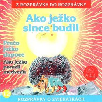 Ako ježko slnce budil