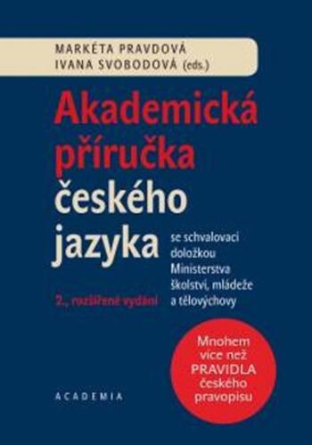 Akademická příručka českého jazyka - Markéta Pravdová, Ivana Svobodová