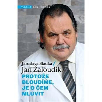 Protože bloudíme, je o čem mluvit (978-80-7601-279-0)