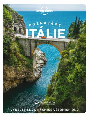 Poznáváme Itálie - Lonely Planet - Paula Hardy, Nicola Williams, Duncan Garwood, Kevin Raub, Angela Corrias, Erica Firpo, Benedetta Geddo, Margherita 